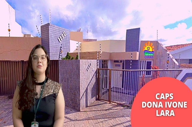 CONHEÇA O TRABALHO DO CAPS DONA IVONE LARA